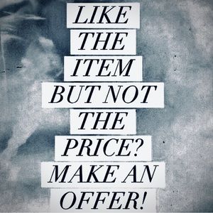 Always open to reasonable offers 🖤